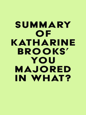 cover image of Summary of Katharine Brooks's You Majored in What?
